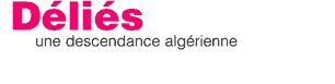 Déliés, une descendance algérienne